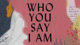 Who You Say I Am